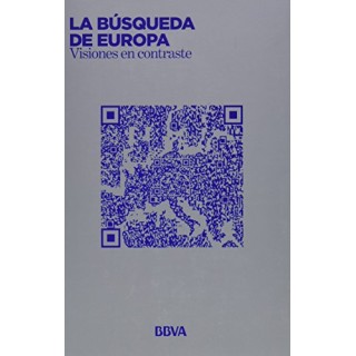 La Busqueda De Europa: Visiones En Contraste